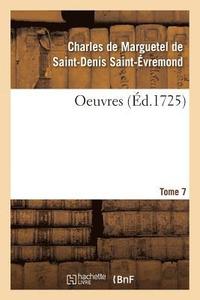 bokomslag Oeuvres de Monsieur de Saint-vremond. Tome 7