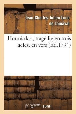 Hormisdas, Tragdie En Trois Actes 1