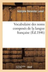 bokomslag Vocabulaire Des Noms Composs de la Langue Franaise