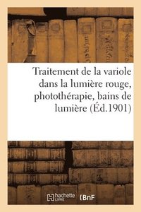 bokomslag Traitement de la Variole Dans La Lumiere Rouge, Phototherapie, Bains de Lumiere