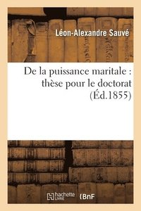 bokomslag de la Puissance Maritale: These Pour Le Doctorat