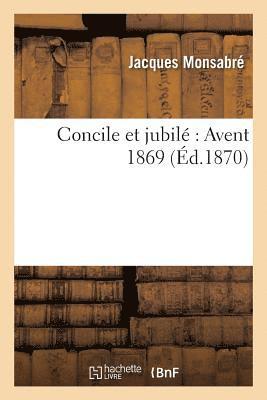 Concile Et Jubil Avent 1869 1