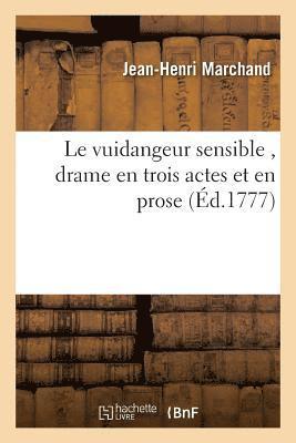 Le vuidangeur sensible, drame en trois actes et en prose 1