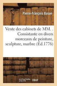 bokomslag Vente des cabinets de MM . Consistante en divers morceaux de peinture, sculpture, marbre,