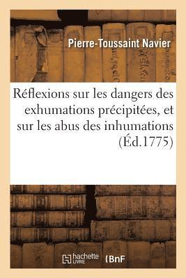 bokomslag Réflexions Sur Les Dangers Des Exhumations Précipitées, Et Sur Les Abus Des Inhumations