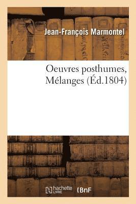 Oeuvres Posthumes. Mélanges 1