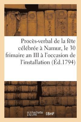 Procs-Verbal de la Fte Clbre  Namur, Le 30 Frimaire an III  l'Occasion de l'Installation 1