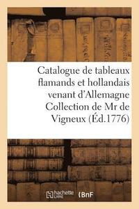 bokomslag Catalogue de Tableaux Flamands Et Hollandais Venant d'Allemagne Collection de MR de Vigneux