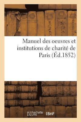 Manuel Des Oeuvres Et Institutions de Charit de Paris 1