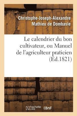 calendrier du bon cultivateur, ou Manuel de l'agriculteur praticien