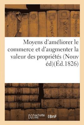 bokomslag Moyens d'amliorer le commerce et d'augmenter la valeur des proprits de plusieurs