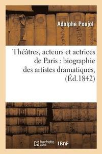 bokomslag Thtres, Acteurs Et Actrices de Paris: Biographie Des Artistes Dramatiques, Et Notices