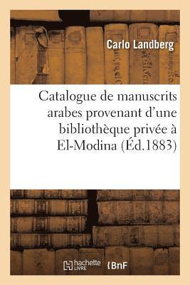 Landberg, LANDBERG-C - Catalogue de Manuscrits Arabes Provenant d'Une Bibliothèque Privée À El-Modina Et, Häftad
