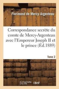 bokomslag Correspondance Secrete Du Comte de Mercy-Argenteau Avec l'Empereur Joseph II Tome 2