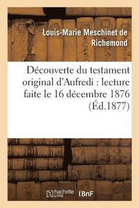 bokomslag Dcouverte Du Testament Original d'Aufredi: Lecture Faite Le 16 Dcembre 1876,  La Sance