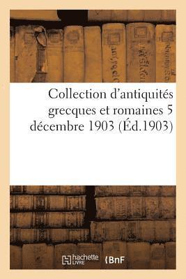 bokomslag Collection d'Antiquités Grecques Et Romaines 5 Décembre 1903