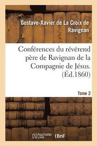 bokomslag Confrences Du Rvrend Pre de Ravignan de la Compagnie de Jsus. Tome 2