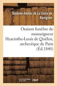 bokomslag Oraison Funbre de Monseigneur Hyacinthe-Louis de Qulen, Archevque de Paris:
