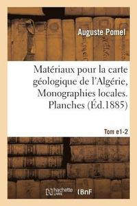 bokomslag Matriaux Pour La Carte Gologique de l'Algrie. 1er Srie, Monographies Locales. Tome 1-2