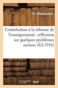 bokomslag Contribution A La Reforme de l'Enseignement: Precedee de Reflexions Sur Quelques Problemes Sociaux