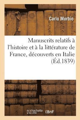 Manuscrits Relatifs  l'Histoire Et  La Littrature de France, Dcouverts En Italie 1