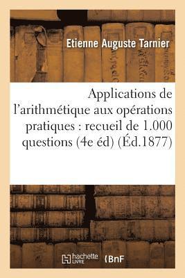 bokomslag Applications de l'Arithmtique Aux Oprations Pratiques: Recueil de 1.000 Questions Modles