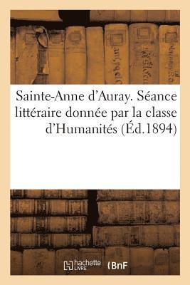 bokomslag Sainte-Anne d'Auray. Seance Litteraire Donnee Par La Classe d'Humanites Sous La Direction