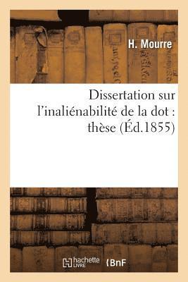 Dissertation Sur l'Inalienabilite de la Dot: These 1