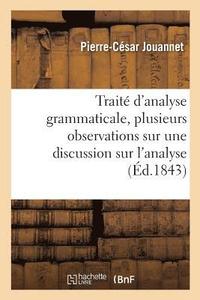 bokomslag Traite d'Analyse Grammaticale, Precede de Plusieurs Observations Sur Les Dix Parties Du