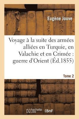 bokomslag Voyage  La Suite Des Armes Allies En Turquie, En Valachie Et En Crime Tome 2