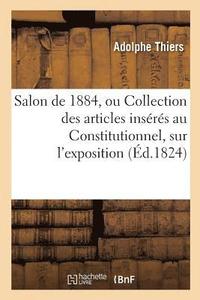 bokomslag Salon de Mil Huit Cent Vingt-Quatre, Ou Collection Des Articles Insérés Au Constitutionnel,