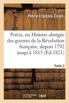 bokomslag Prcis, Ou Histoire Abrge Des Guerres de la Rvolution Franaise, Partie 2