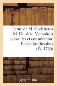 bokomslag Lettre  M. Dupleix. Mmoire  Consulter Et Consultation . Pices Justificatives