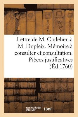 Lettre  M. Dupleix. Mmoire  Consulter Et Consultation . Pices Justificatives 1