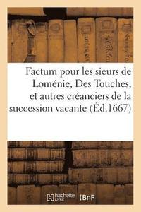 bokomslag Factum Pour Les Sieurs de Lomenie, Des Touches, Et Autres Creanciers de la Succession Vacante