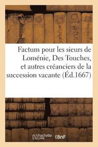 bokomslag Factum Pour Les Sieurs de Loménie, Des Touches, Et Autres Créanciers de la Succession Vacante