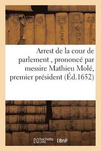 bokomslag Arrest de la Cour de Parlement, Prononce Par Messire Mathieu Mole, Premier President