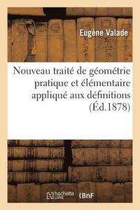 bokomslag Nouveau Traité de Géométrie Pratique Et Élémentaire Appliqué Aux Définitions Et Évaluations