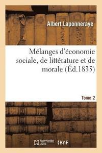 bokomslag Mlanges d'conomie Sociale, de Littrature Et de Morale. Tome 2