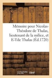 bokomslag Memoire Pour Nicolas-Theodore de Thalas, Lieutenant de la Milice, Et Eugene-Theophile