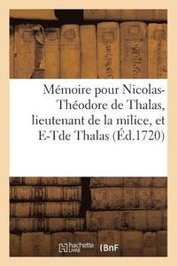 bokomslag Mémoire Pour Nicolas-Théodore de Thalas, Lieutenant de la Milice, Et Eugène-Théophile