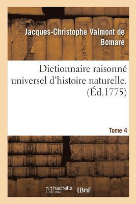 Jacques-Christophe Valmont de Bomare - Dictionnaire Raisonné Universel d'Histoire Naturelle. Tome 4, Häftad