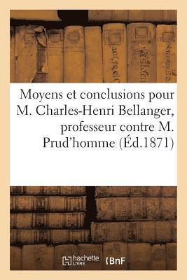 Moyens Et Conclusions Pour M. Charles-Henri Bellanger, Professeur d'Hydrographie Contre 1