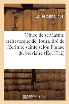 Eglise Catholique - Office de saint Martin, archevesque de Tours, tiré de l'écriture sainte, selon l'usage du bréviaire, Häftad