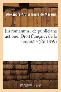 bokomslag Jus Romanum: de Publiciana Actione . Droit Francais: de la Propriete