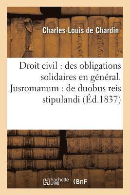 Droit Civil: Des Obligations Solidaires En General . Jusromanum: de Duobus Reis Stipulandi Et 1