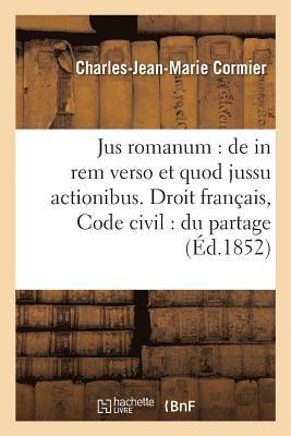 bokomslag Jus Romanum: de in Rem Verso Et Quod Jussu Actionibus . Droit Francais: Code Civil: