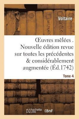 bokomslag Oeuvres Mles . Nouvelle dition Revue Sur Toutes Les Prcdentes Et Tome 4