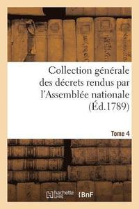 bokomslag Collection Gnrale Des Dcrets Rendus Par l'Assemble Nationale. Tome 4