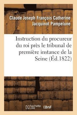 Instruction Du Procureur Du Roi Pres Le Tribunal de Premiere Instance Du Departement de 1